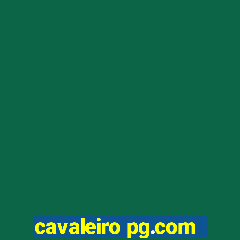 cavaleiro pg.com